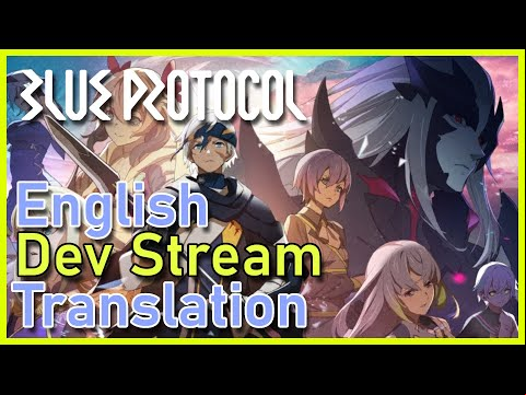 Blue Protocol - Dev Livestream #5 with English Translations