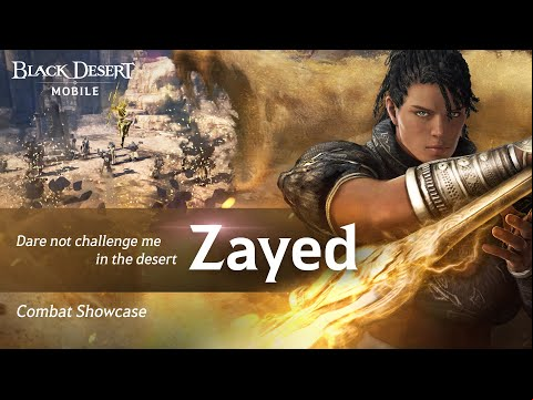The true wielder of the sand&#039;s power - 「Zayed」Combat Showcase｜Black Desert Mobile