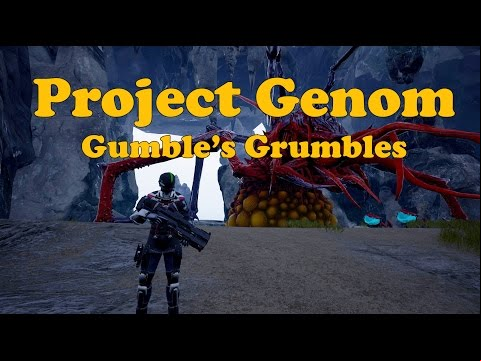 Project Genom Gameplay - Gumble&#039;s Grumbles