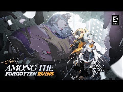 Version 1.6 Teaser - &quot;Among the Forgotten Ruins&quot; | Zenless Zone Zero