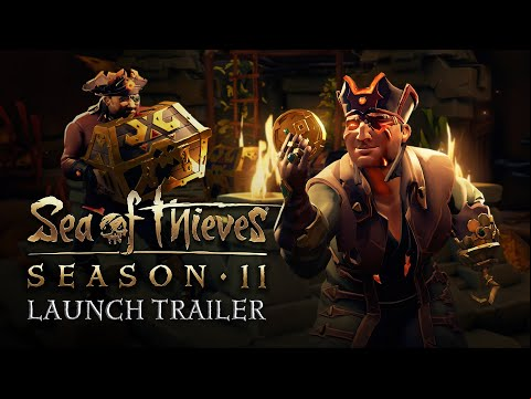 Sea of Thieves Season 11 Official Launch Trailer