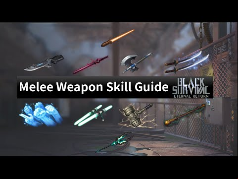 Melee weapon skill guide - Eternal Return