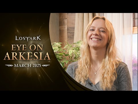 Lost Ark: Eye On Arkesia (March 2025)