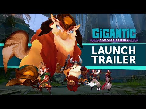 Gigantic: Rampage Edition Launch Trailer