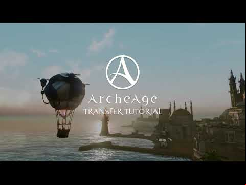 ArcheAge | Transfer Tutorial