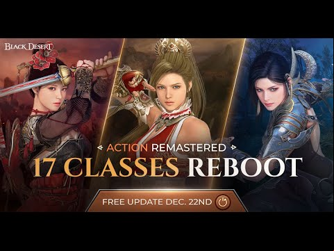 Class Reboot Combat Trailer, Coming December 22nd! | Black Desert