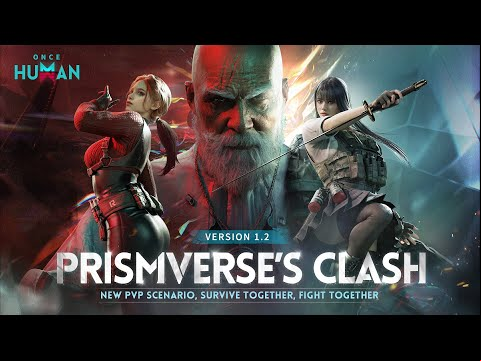 Once Human丨Prismverse&#039;s Clash Gameplay Trailer