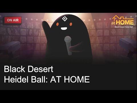 [Black Desert] Heidel Ball: AT HOME