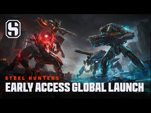 STEEL HUNTERS: Early Access Global Launch