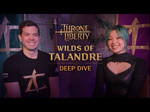 THRONE AND LIBERTY: Wilds of Talandre Deep Dive