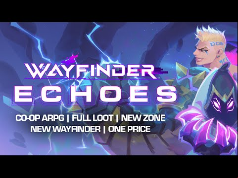 Wayfinder Echoes Update Launch Trailer - Available Now