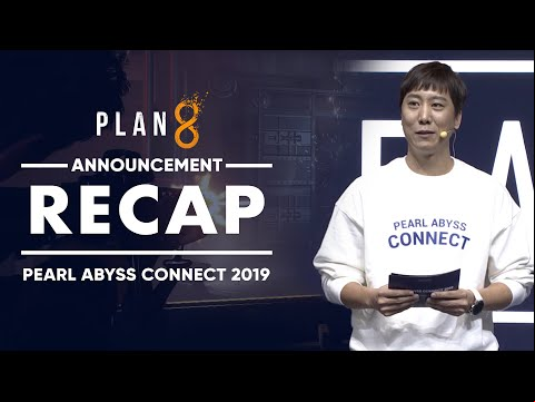 PLAN 8 Announcement Recap - Pearl Abyss Connect 2019