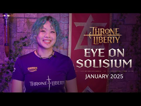 THRONE AND LIBERTY: Eye On Solisium (January 2025)