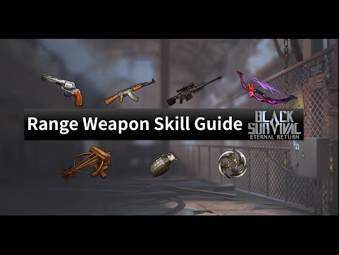 Range Weapon skill guide - Eternal Return